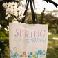 Spring Has Sprung Tote Bag